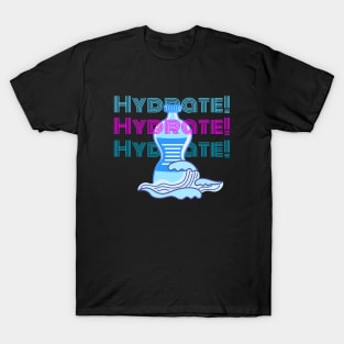 Hydrate O'clock! T-Shirt